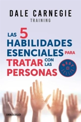 Las 5 habilidades esenciales para tratar con las personas; The 5 - Dale Carnegie