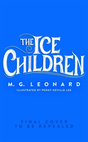 The Ice Children - M.G. Leonard