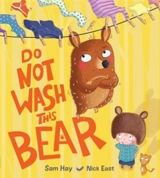Do Not Wash This Bear - Hay, Sam