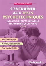 S'entraîner aux tests psychotechniques : évolution professionnelle, recrutement, concours - William Seck