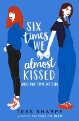 Six Times We Almost Kissed - Tess Sharpe