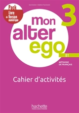 Mon alter ego 3, méthode de français B1 : cahier d'activités : pack livre + version numérique - Sara Kaddani