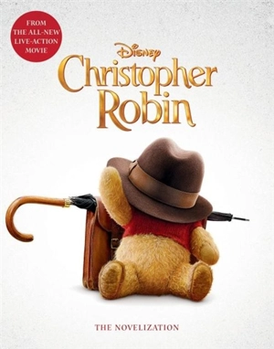 Christopher Robin : The Novelization - Elizabeth Rudnick