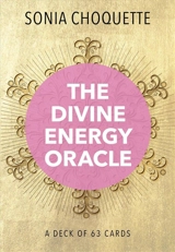 The Divine Energy Oracle : A 63-Card Deck to Get Out of Your Own Way - Sonia Choquette