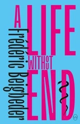 A Life without End - Frédéric Beigbeder