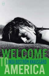Welcome to America - Knausgard, Linda Boström