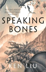 Speaking Bones Vol. 4 - Ken Liu