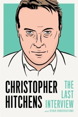 Christopher Hitchens : The Last Interview - Christopher Hitchens