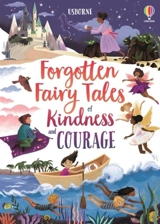Forgotten Fairy Tales of Kindness and Courage - Mary Sebag Montefiore