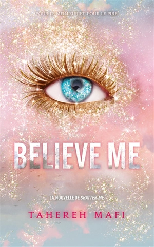 Insaisissable. Believe me - Tahereh Mafi