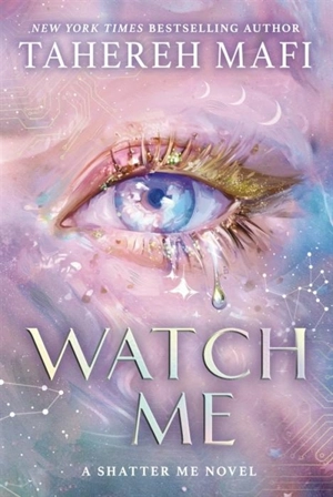 Watch Me - Tahereh Mafi