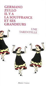 Il y a la souffrance et ses grandeurs : une tarentelle - Germano Zullo