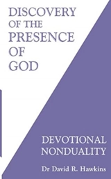 Discovery of the Presence of God : Devotional Nonduality - David R. Hawkins