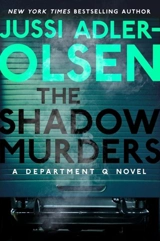 The Shadow Murders : A Department Q Novel Vol. 9 - Jussi Adler-Olsen