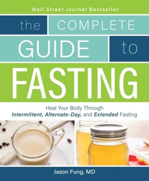 Complete Guide to Fasting - Jimmy Moore
