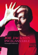 Joe Jackson : inc(l)assable - Christophe Delbrouck