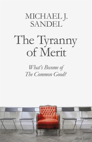 The Tyranny of Merit - Michael J. Sandel