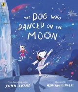 The Dog Who Danced on the Moon - John Boyne