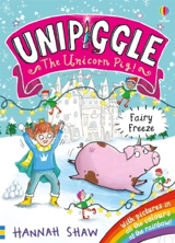 Unipiggle : Fairy Freeze - Hannah Shaw