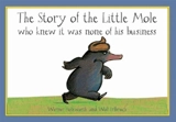 The Story of the Little Mole Who Knew It Was None of His Business : Board Book - Werner Holzwarth