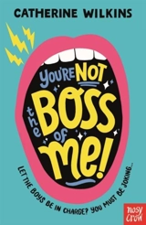You''re Not the Boss of Me ! - Catherine Wilkins
