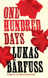 One Hundred Days - Lukas Bärfuss