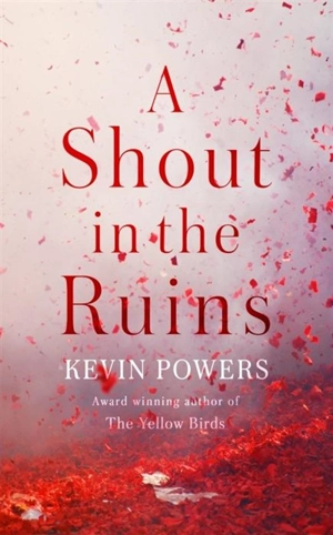 A Shout in the Ruins - Kevin Powers