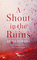 A Shout in the Ruins - Kevin Powers