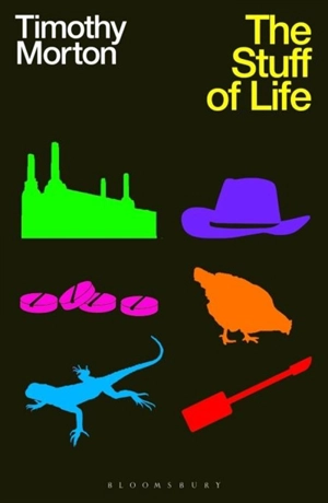 The Stuff of Life - Timothy Morton