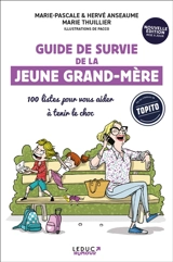 Guide de survie de la jeune grand-mère : 100 listes pour vous aider à tenir le choc - Marie-Pascale Anseaume