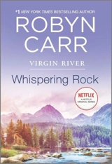 Whispering Rock : A Virgin River Novel Vol. 3 - Robyn Carr