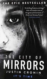 The City of Mirrors : The Passage Vol. 3 - Justin Cronin