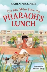 The Boy Who Stole the Pharaoh's Lunch - Karen McCombie