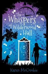 The Whispers of Wilderwood Hall - Karen McCombie
