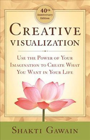 Creative Visualization - Shakti Gawain