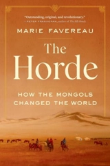 Horde : How the Mongols Changed the World - Marie Favereau
