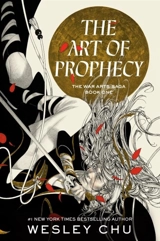 The Art of Prophecy Vol. 1 - Wesley Chu