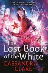 The Lost Book of the White Vol. 2 - Cassandra Clare