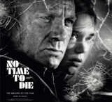 No Time to Die : The Making of the Film - Mark Salisbury