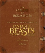 The Case of Beasts : Explore the Film Wizardry of Fantastic Beasts and Where to Find Them - Mark Salisbury