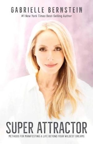 Super Attractor - Gabrielle Bernstein