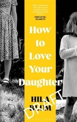 How to Love Your Daughter - Hila Blum