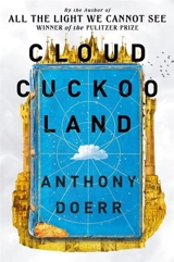 Cloud Cuckoo Land - Anthony Doerr