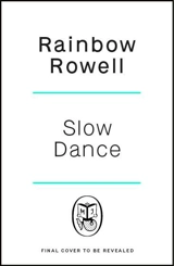 Slow Dance - Rainbow Rowell