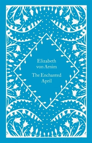 The Enchanted April - Elizabeth Von Arnim