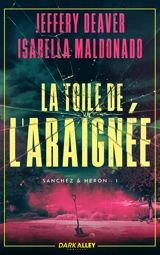 La toile de l'Araignée : Sanchez & Heron 1 - Isabella Maldonado