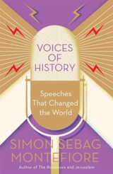 Voices of History : Speeches That Changed the World - Simon Sebag-Montefiore