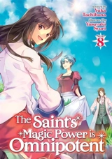The Saint's Magic Power is Omnipotent (Light Novel) Vol. Vol. 8 - Yuka Tachibana