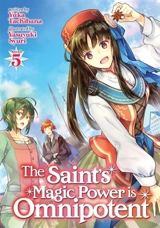 The Saint's Magic Power is Omnipotent (Light Novel) Vol. Vol. 5 - Yuka Tachibana