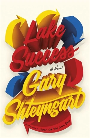 Lake Success - Gary Shteyngart